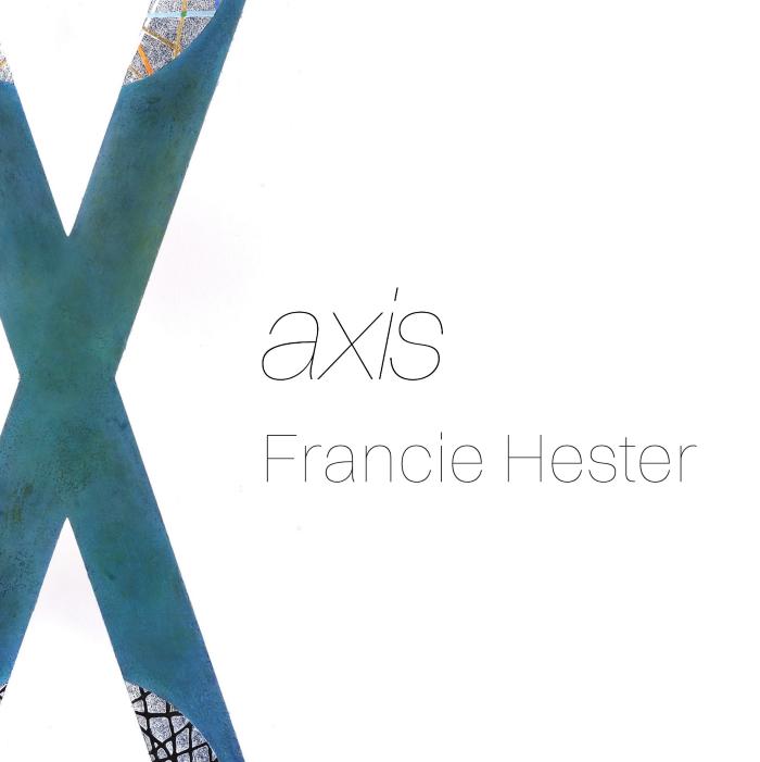 Axis - Francie Hester 